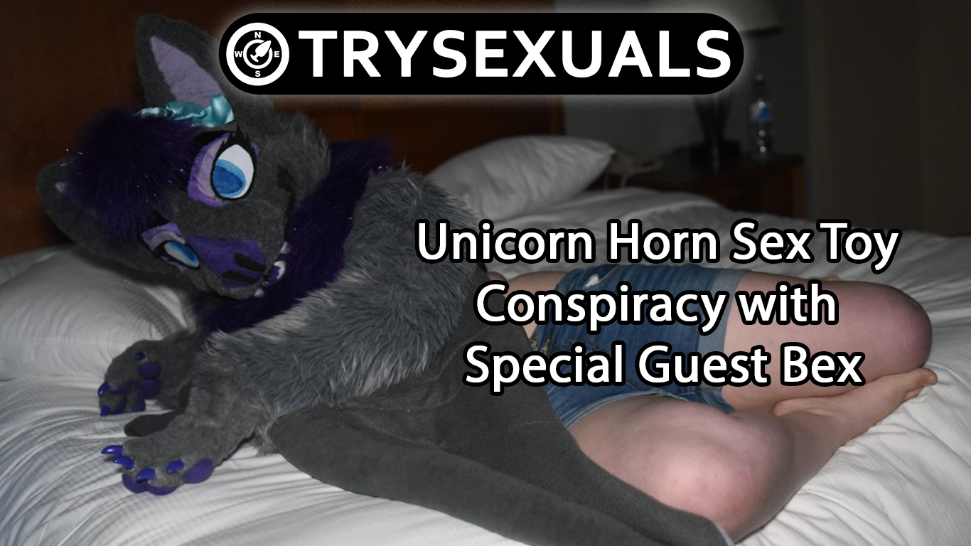 #35 The Unicorn Horn Sex Toy Conspiracy with Special Guest Bex